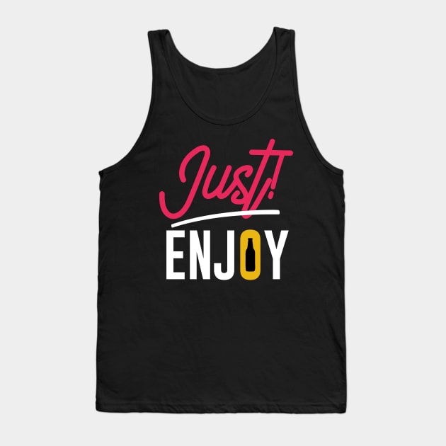 Just Enjoy Beer Tank Top by MZeeDesigns